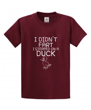 I Didn't Fart I Stepped On A Duck Classic Unisex Funny Kids and Adults T-Shirt